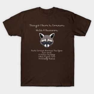 Raccoon Lover Tee - 'Things I Share With Raccoons' Comical Shirt, Quirky Fashion Statement, Unique Gift for Friends T-Shirt